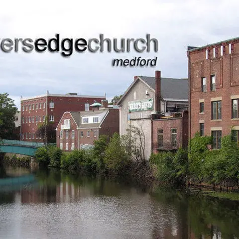 Rivers Edge Church - Medford, Massachusetts