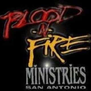 Blood N Fire Ministries - San Antonio, Texas