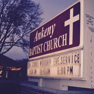 Ankeny Baptist Church - Ankeny, Iowa