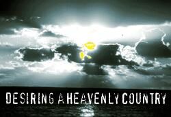 Desiring a heavenly country