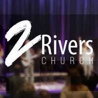 2Rivers Church - Lake Saint Louis, Missouri