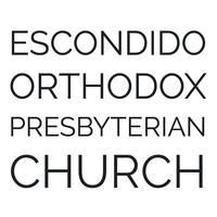 Escondido Orthodox Presbyterian Church