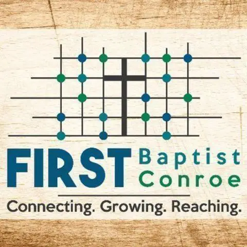 First Baptist Church - Conroe, Texas