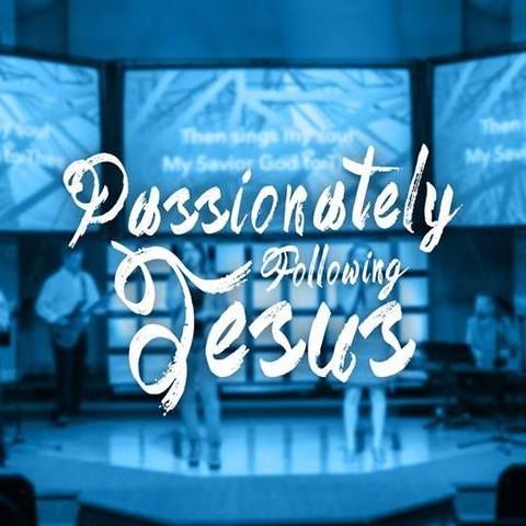 Passionately following Jesus