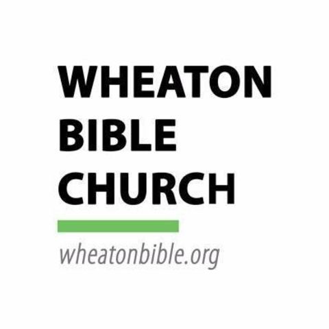 Wheaton Bible Church - West Chicago, Illinois
