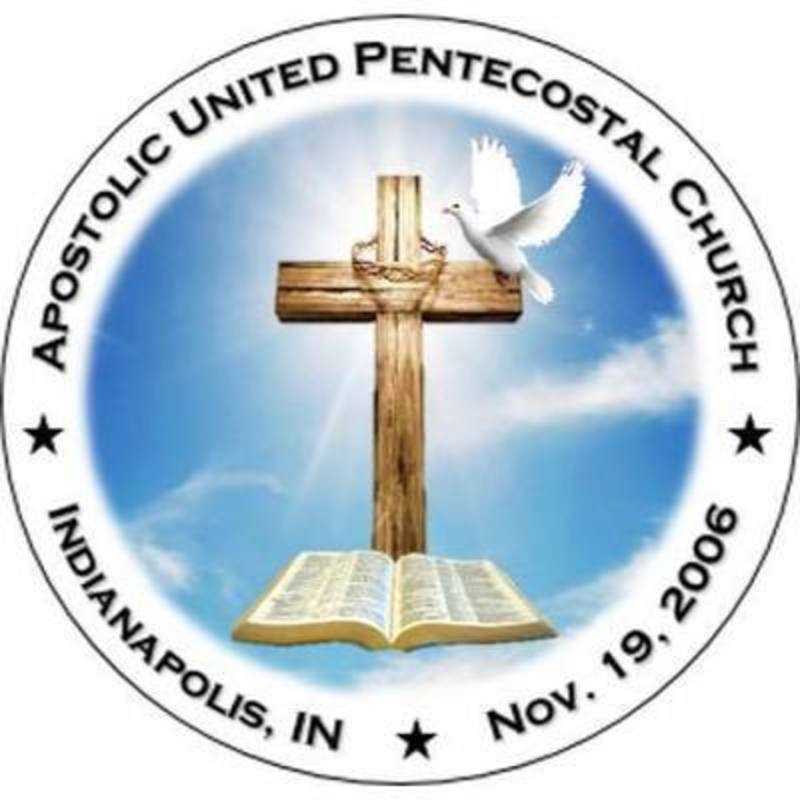Apostolic United Pentecostal Church - Indianapolis, Indiana