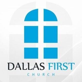 Dallas First Church Dallas, Texas