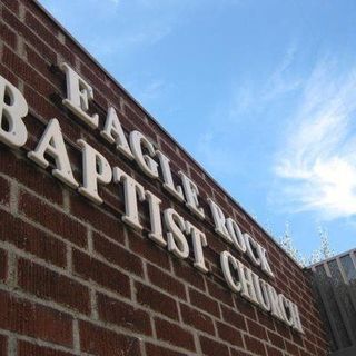 Eagle Rock Baptist Church Los Angeles, California