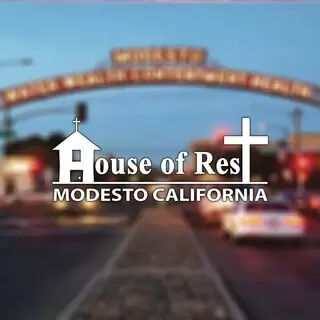 House of Rest Church - Modesto, California
