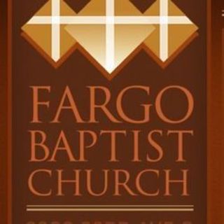 Fargo Baptist Church Fargo, North Dakota