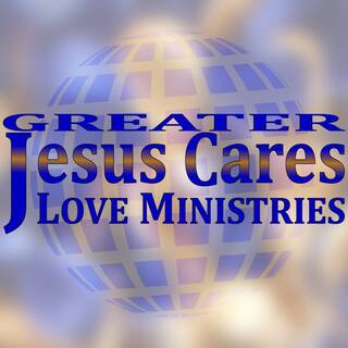 Greater Jesus Cares Love Ministries Houston, Texas