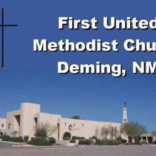 First United Methodist Church of Deming Deming, New Mexico