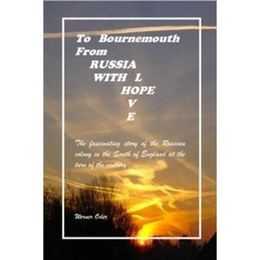 "To Bournemouth from Russia with Love and Hope" by Rev. W. Oder